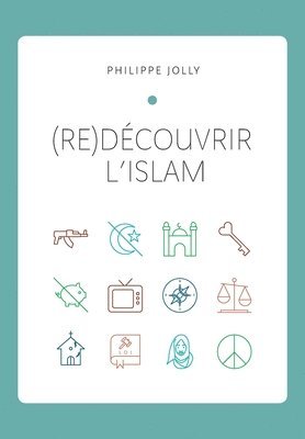 bokomslag (re)Découvrir l'islam