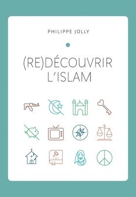 bokomslag (re)Decouvrir l'islam