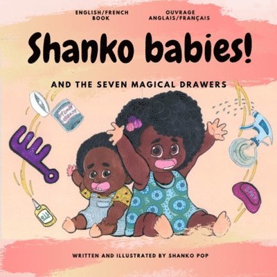 Shanko Babies!: and the seven magical drawers. 1