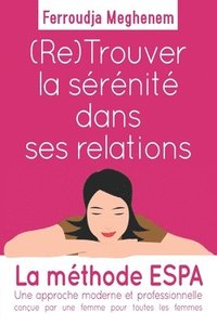 bokomslag (RE) Trouver la sérénité dans ses relations