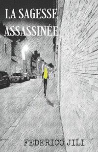 bokomslag La Sagesse assassinee