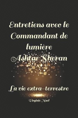 bokomslag Entretiens avec le Commandant de Lumire Ashtar Sheran