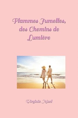 bokomslag Flammes Jumelles, des Chemins de lumire