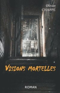 bokomslag Visions mortelles