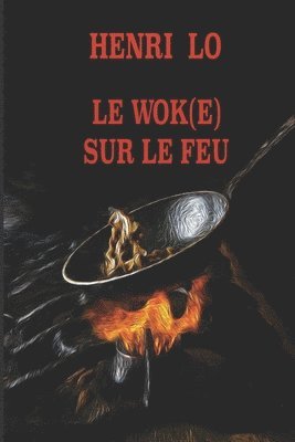 bokomslag Le wok(e) sur le feu