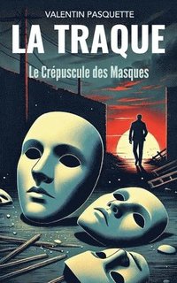 bokomslag Le Crpuscule des Masques