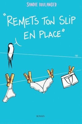 Remets ton slip* en place 1