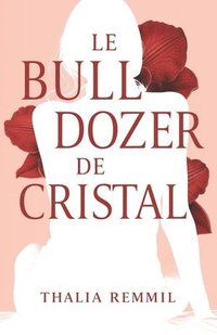 bokomslag Le bulldozer de cristal