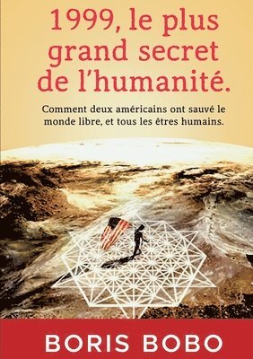 1999, le plus grand secret de l'humanit. 1