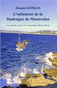 bokomslag L'enfanteur de la Madrague de Montredon