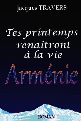 Tes printemps renaîtront à la vie Arménie