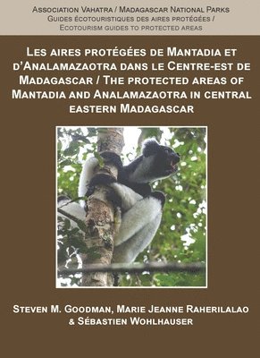 The Protected Areas of Mantadia and Analamazaotra in Central Eastern Madagascar 1
