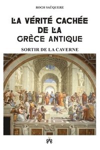 bokomslag Vérité Cachée de la Grèce Antique