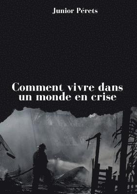 Comment vivre dans un monde en crise 1