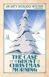 bokomslag The Case of the Ghost of Christmas Morning