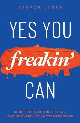 Yes You Freakin' Can 1