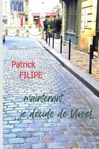 bokomslag ... maintenant, je décide de Vivre!