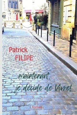 bokomslag ... maintenant, je décide de Vivre!