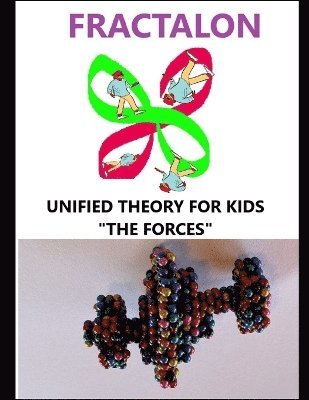 bokomslag Fractalon, Unified Theory for Kids, the Forces