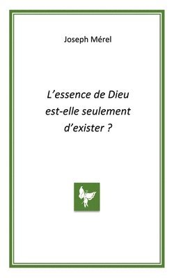 L'essence de Dieu est-elle seulement d'exister 1