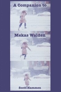 bokomslag A Companion to Mekas Walden