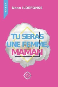 bokomslag Tu Seras Une Femme, Maman