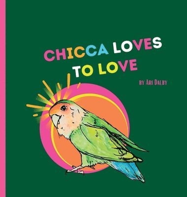 Ari Dalby - Chicca Loves to Love, Inbunden