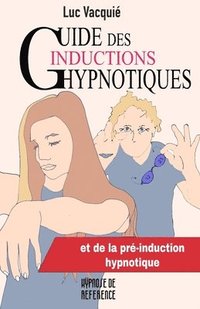 bokomslag Guide des inductions hypnotiques: et des pré-inductions