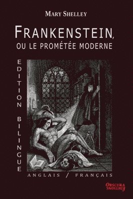 Frankenstein, ou le Promte Moderne - Edition Bilingue - Anglais / Franais 1