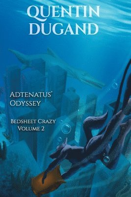 bokomslag Adtenatus' Odyssey - Bedsheet Crazy Volume 2