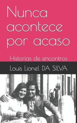 Louis Lionel Da Silva, Louis Lionel DA SILVA - Nunca acontece por acaso, Häftad