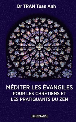 bokomslag Méditer les Évangiles: Pour les chrétiens et les pratiquants du Zen