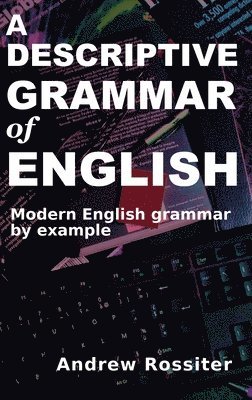 bokomslag A Descriptive Grammar of English