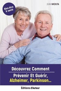 bokomslag Decouvrez Comment Prevenir Et Guerir Alzheimer, Parkinson...
