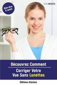 bokomslag Dcouvrez Comment Corriger Votre Vue Sans Lunettes