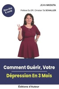 bokomslag Comment Guérir, Votre Dépression En 3 Mois