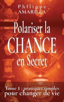 Polariser la CHANCE en Secret 1