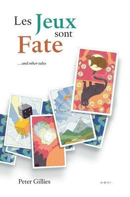 Peter Gillies - Les Jeux sont Fate ...and other tales, Häftad