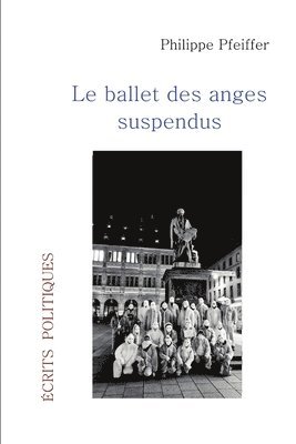 bokomslag Le ballet des anges suspendus: Écrits politiques