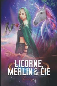 bokomslag Licorne, Merlin & Cie