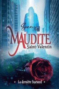 bokomslag Maudite Saint-Valentin, la dernière Starseed