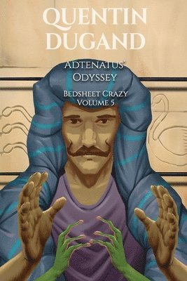 Adtenatus' Odyssey - Bedsheet Crazy Volume 5 1