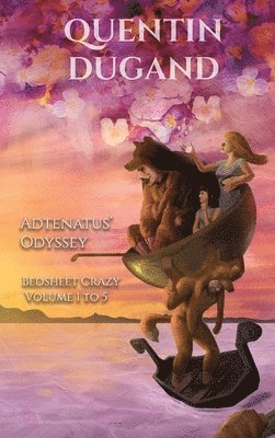 Adtenatus' Odyssey - Bedsheet Crazy - Premium Edition - Complete novel 1