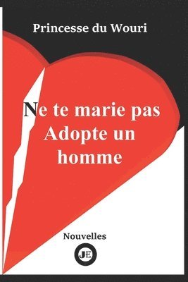 bokomslag Ne te marie pas adopte un homme