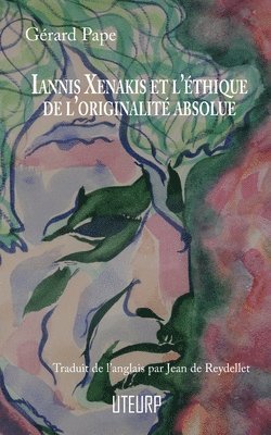 bokomslag Iannis Xenakis et l'éthique de l'originalité absolue