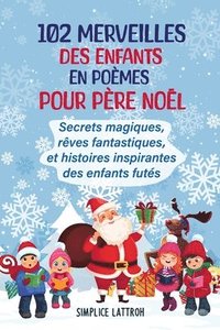 bokomslag 102 Merveilles Des Enfants En Poemes Pour Pere Nol