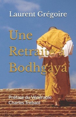 Laurent Grégoire - Retraite à Bodhgaya, Häftad