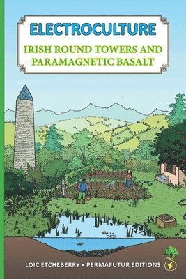 ELECTROCULTURE - Irish round towers and paramagnetic basalt 1