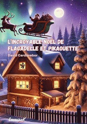 David Cardavebor - L'incroyable Noël de Flagadelle et Pikaouette, Häftad