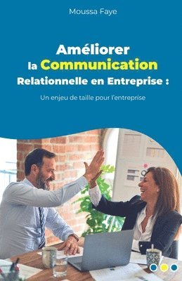bokomslag Améliorer la Communication Relationnelle en Entreprise